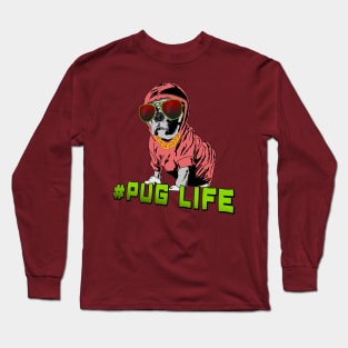 #Pug Life Long Sleeve T-Shirt